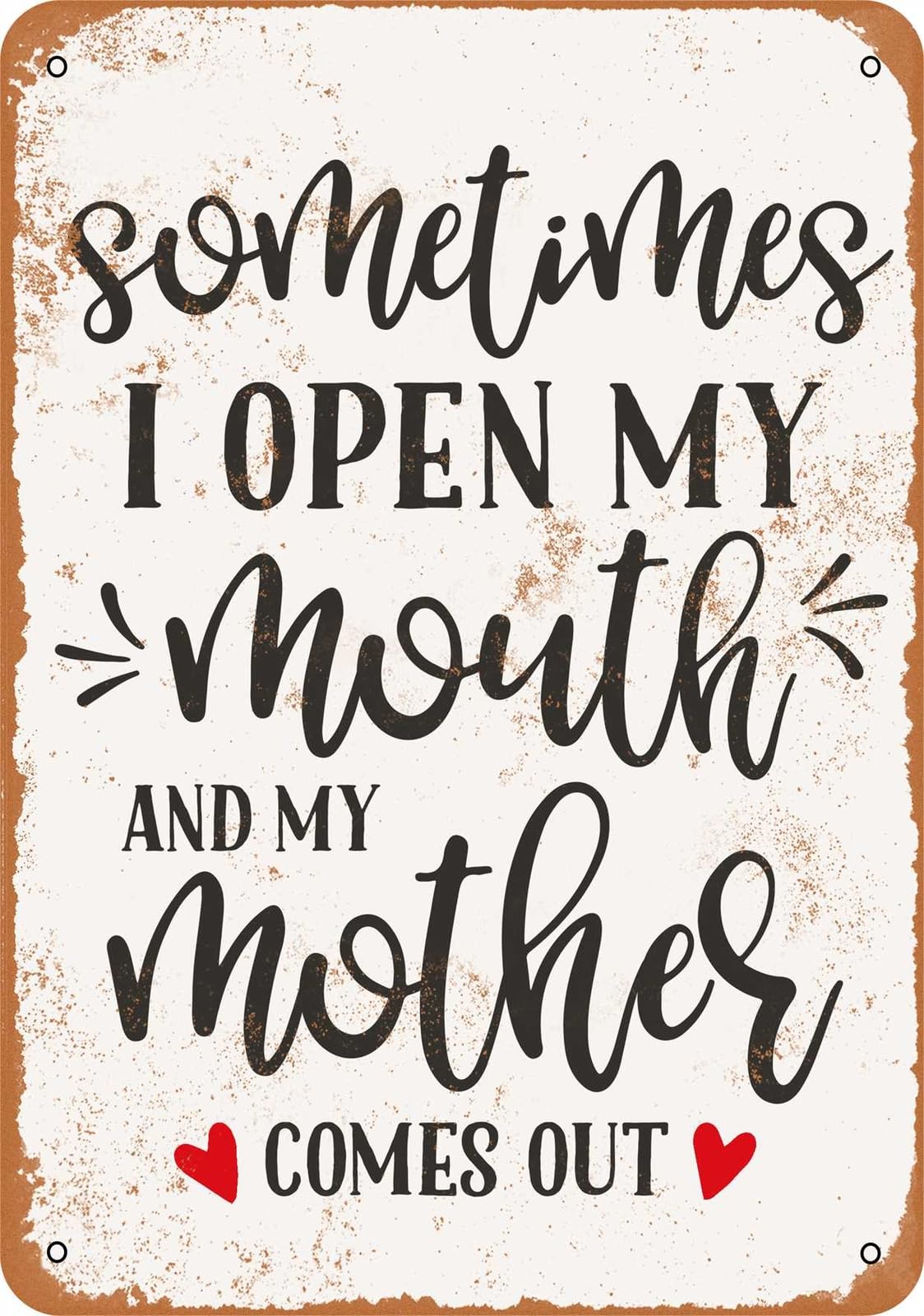 Miaomansenstore Metal Sign - Sometimes I Open My Mouth And My Mother Comes Out - Vintage Look Home Decor