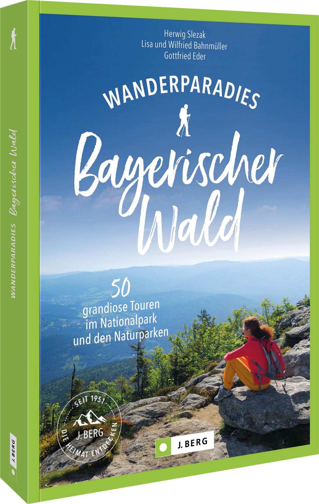 Wanderparadies Bayerischer Wald: 50 grandiose Touren im Nationalpark und den Naturparken