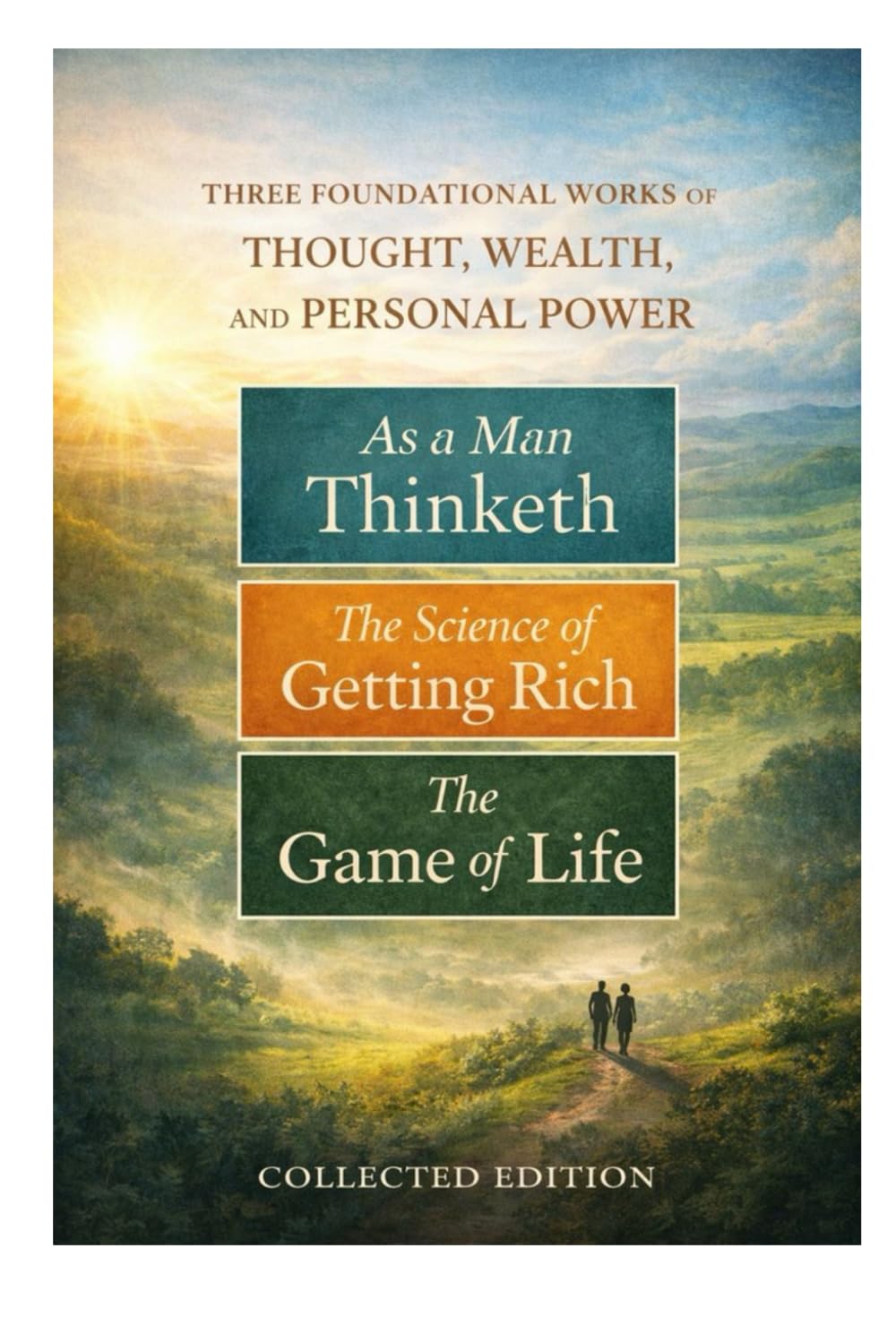 The Mastery of Thought, Wealth, and Life: Three Timeless Classics on Mindset, Prosperity, and the Laws That Shape Your Reality