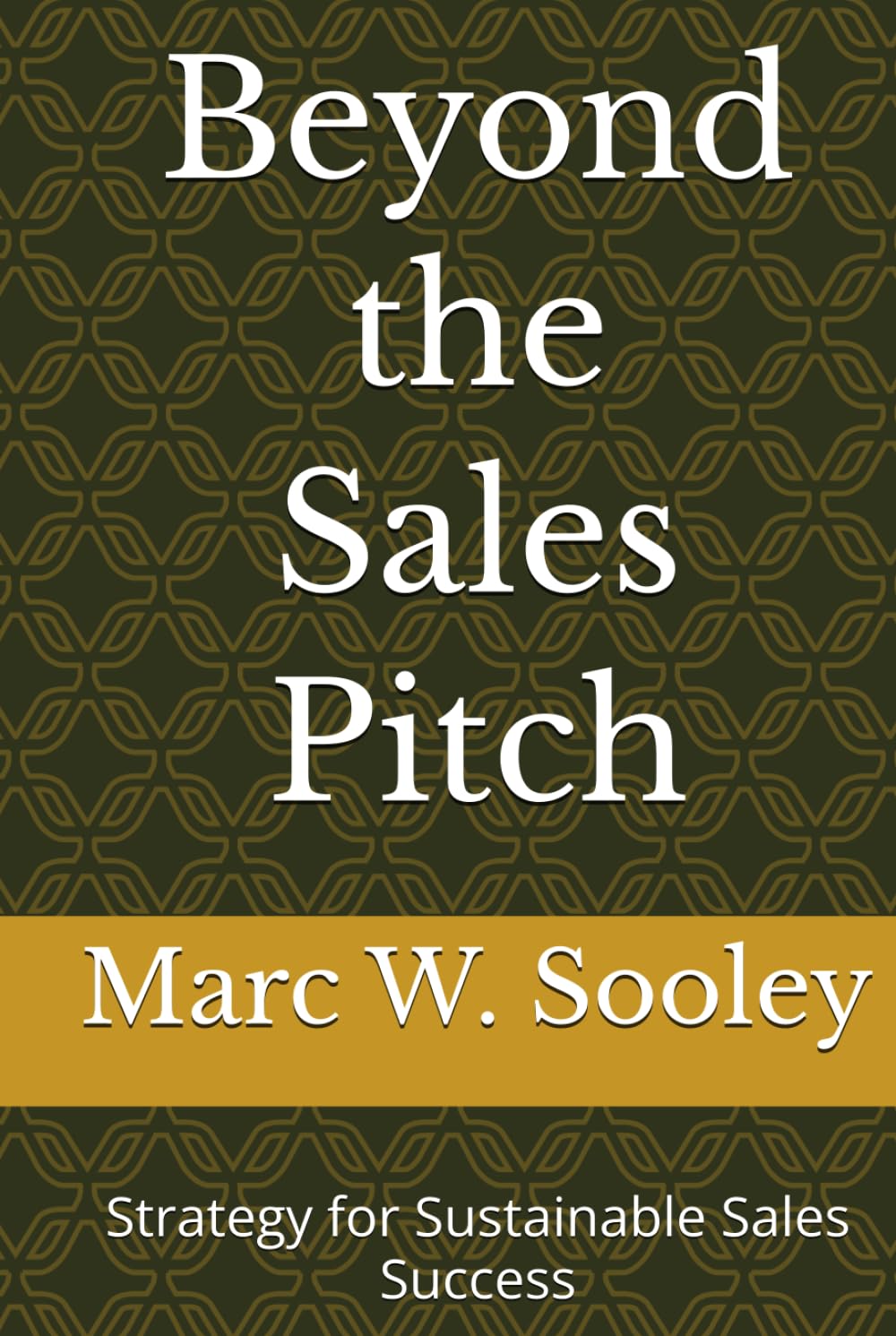 Beyond the Sales Pitch: Strategy for Sustainable Sales Success