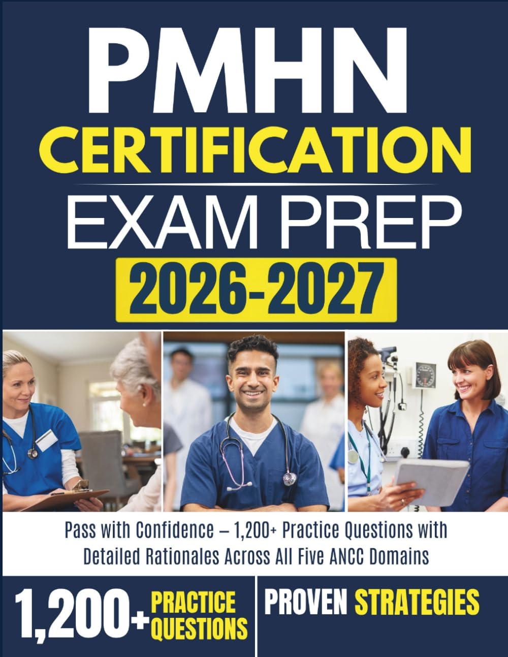 PMHN Certification Exam Prep 2026 – 2027: Pass with Confidence — 1,200+ Practice Questions with Detailed Rationales Across All Five ANCC Domains