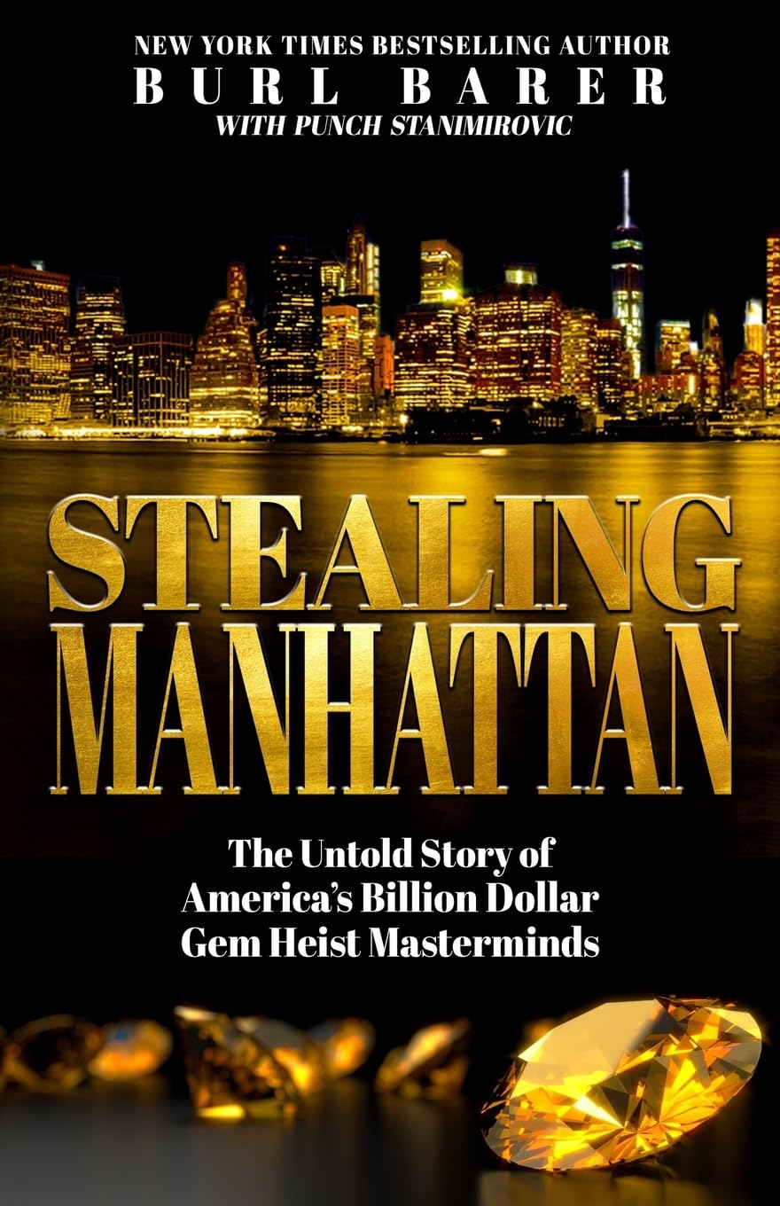STEALING MANHATTAN: The Untold Story of America’s Billion Dollar Gem Heist Masterminds