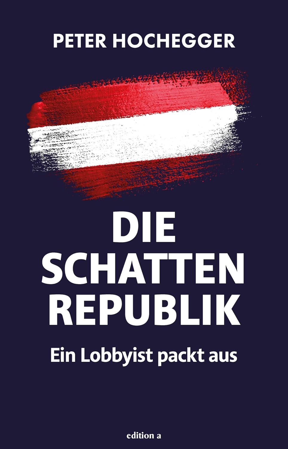 Die Schattenrepublik: Ein Lobbyist packt aus (German Edition)