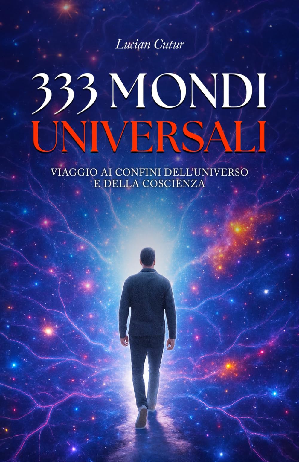 333 MONDI UNIVERSALI: Viaggio ai confini dell’universo e della coscienza