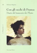 Scaricare Con gli occhi di Franca. Diario del tramonto dei Florio pdf gratis