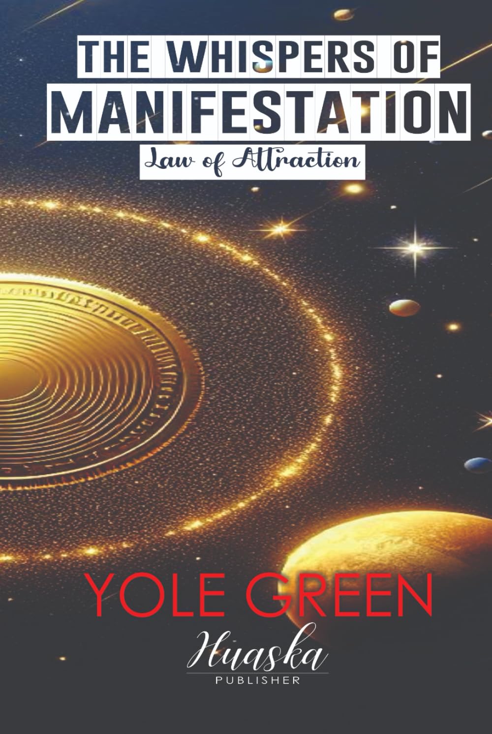 The Whispers of Manifestation: Law of Attraction