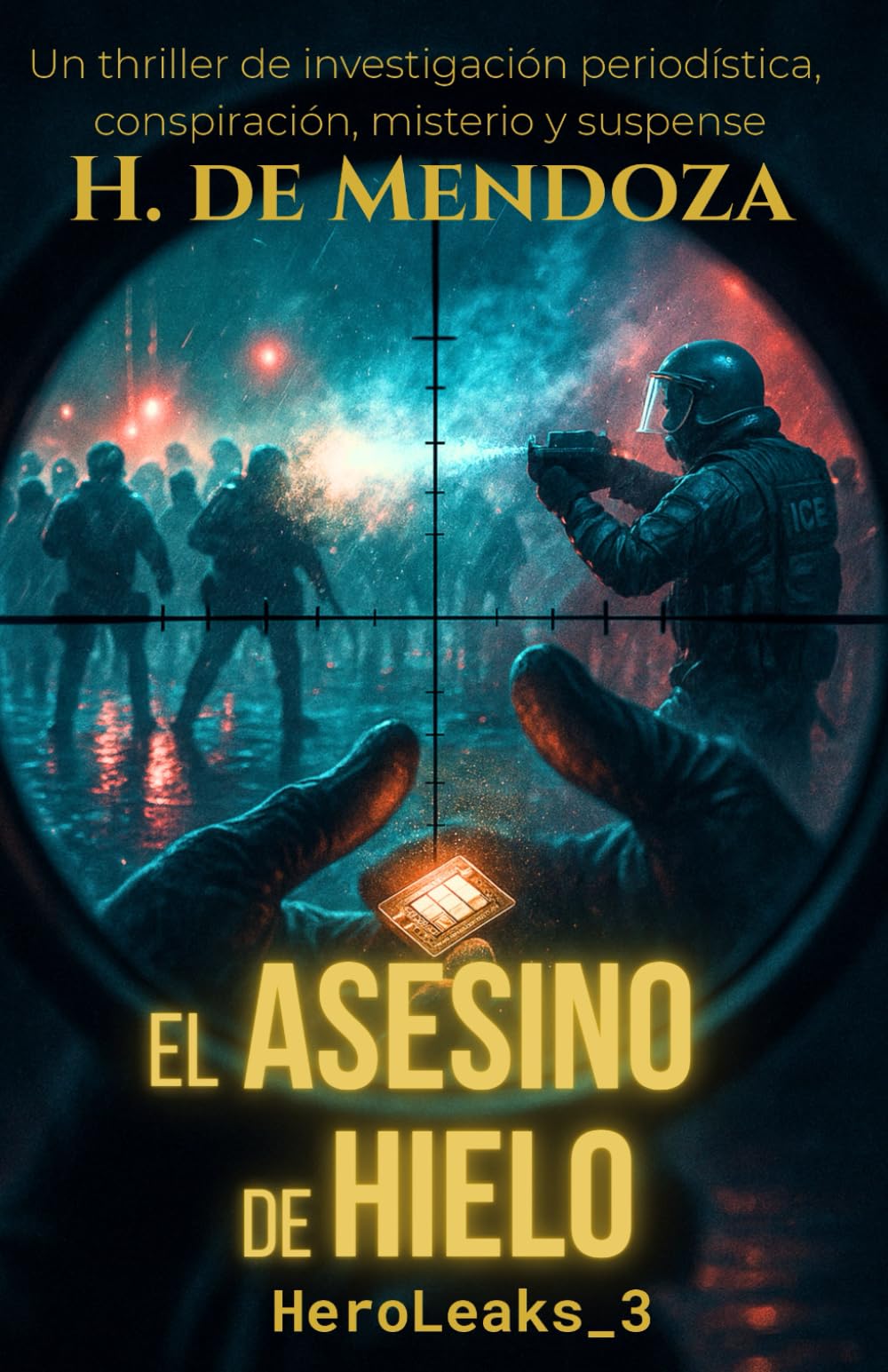 El asesino de hielo: Thriller de conspiración policial e investigación periodística (HeroLeaks)