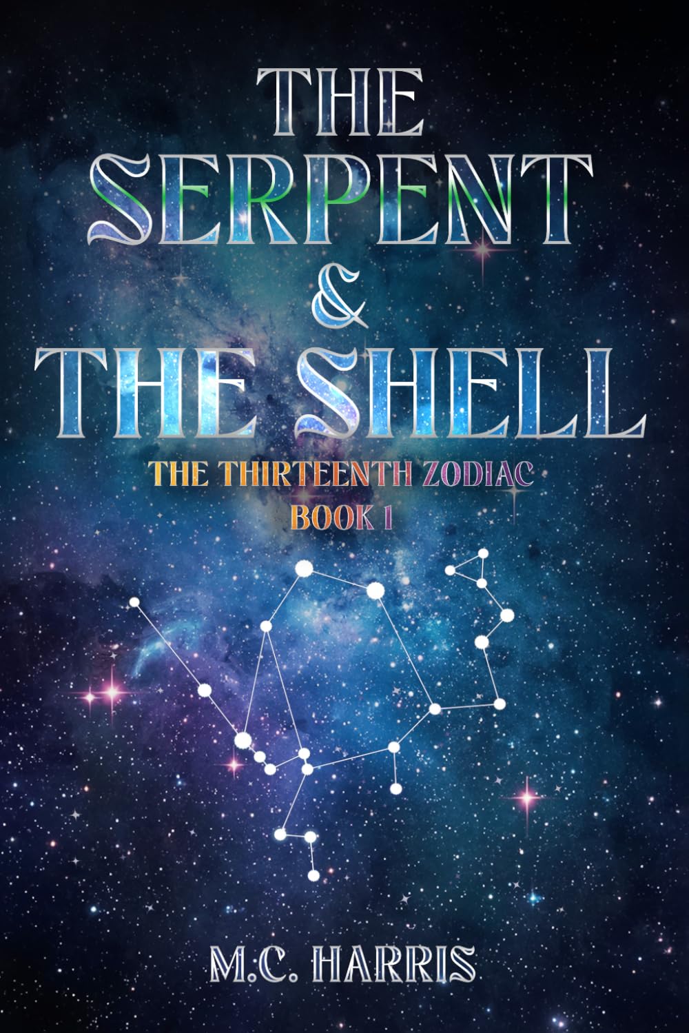 The Serpent & The Shell: The Thirteenth Zodiac Book 1
