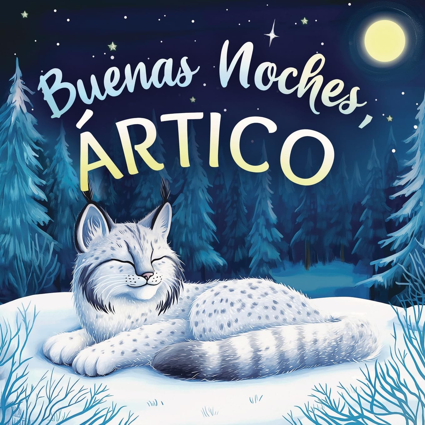 Buenas noches, Ártico: Un cuento dulce infantil con rimas para dormir, perfecto para niños pequeños y bebés (Buenas Noches, Naturaleza)