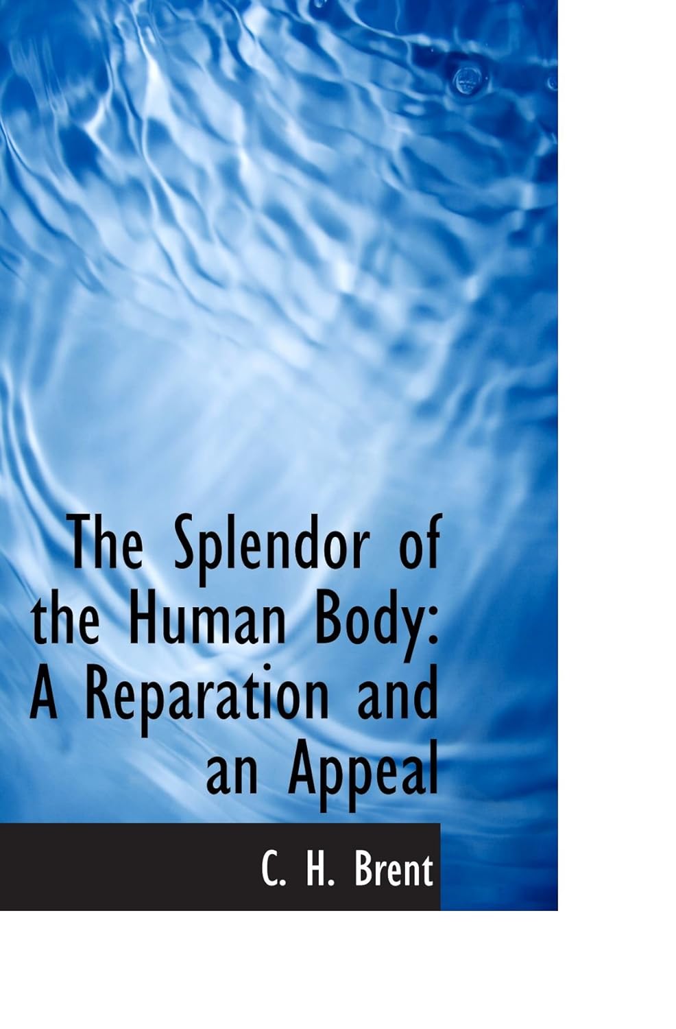 Amazon.com: The Splendor of the Human Body: A Reparation and an Appeal ...