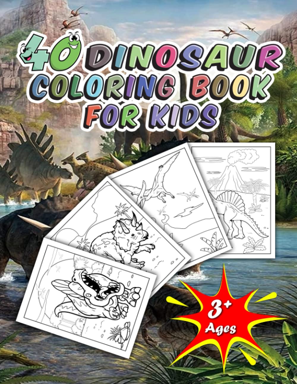 40 Dinosaur Coloring Book for Kids: Tyrannosaurus, Kentrosaurus, Pteranodonand , Camarasaurus and Spinosaurus Aegyptiacus Coloring