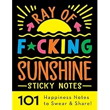 Ray of F*cking Sunshine Sticky Notes: 101 Happiness Notes to Swear and Share, a Funny and Inspirational White Elephant Gift (Calendars &amp; Gifts to Swear By)