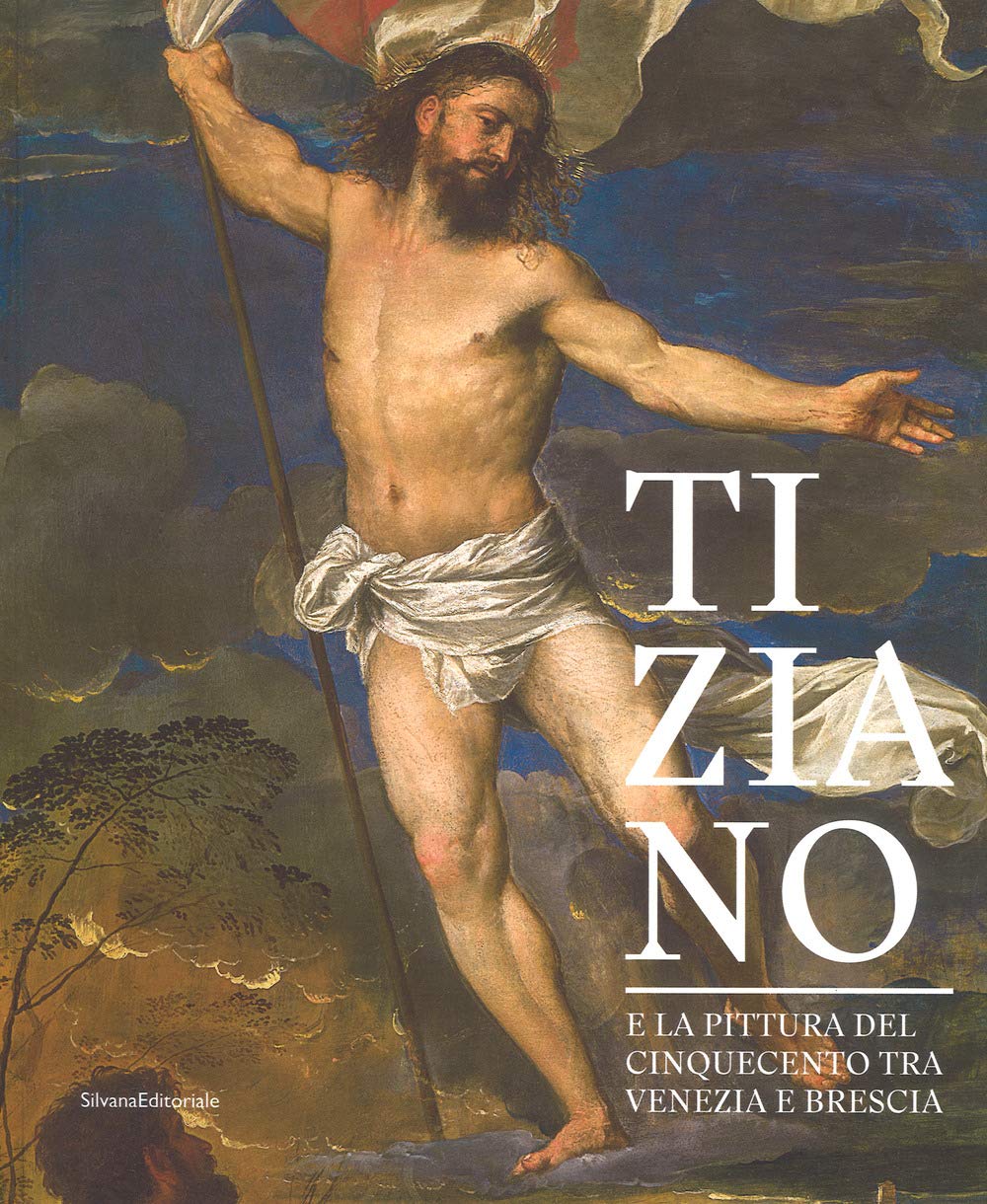 Tiziano E La Pittura Del Cinquecento Tra Venezia E Brescia. Catalogo Della Mostra (Brescia, 21 Marzo-1 Luglio 2018). Ediz. A Colori - 4