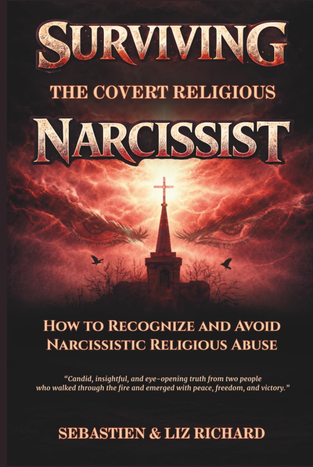 Surviving the Covert Religious Narcissist: How to Recognize and Avoid Narcissistic Religious Abuse – A Christian Memoir and Self-Help Guide for ... Spiritual Abuse Inside and Outside the Church