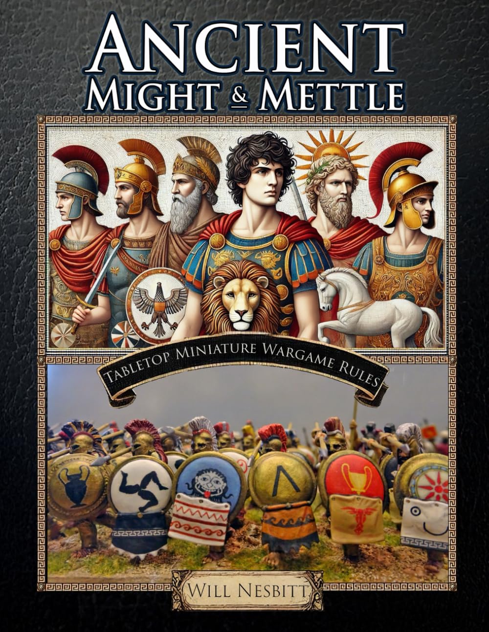 Ancient Might & Mettle: Wargame Rules for Tabletop Battles in Antiquity