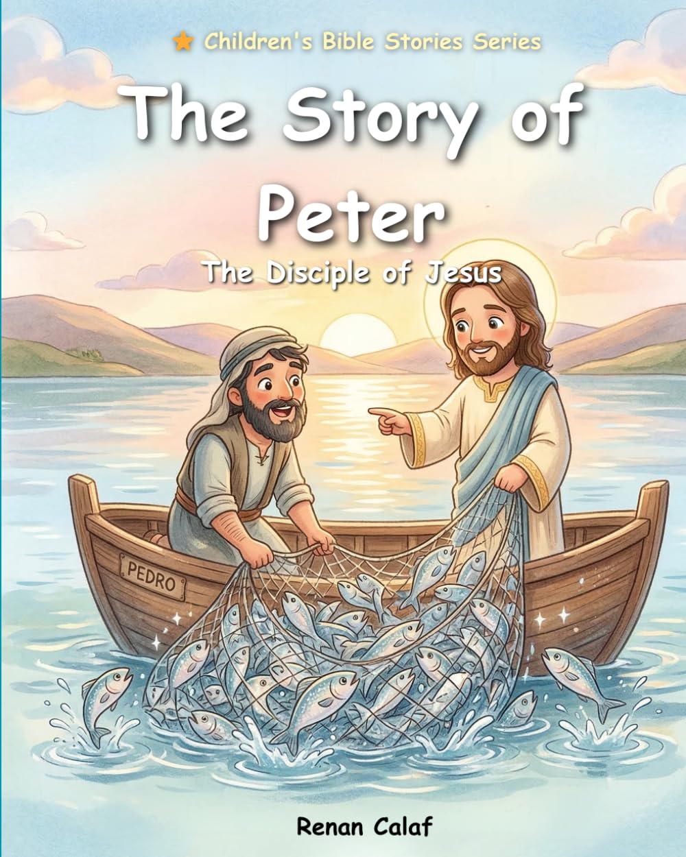 Peter – The Disciple of Jesus: A children's Bible story about faith and transformation – easy reading for children