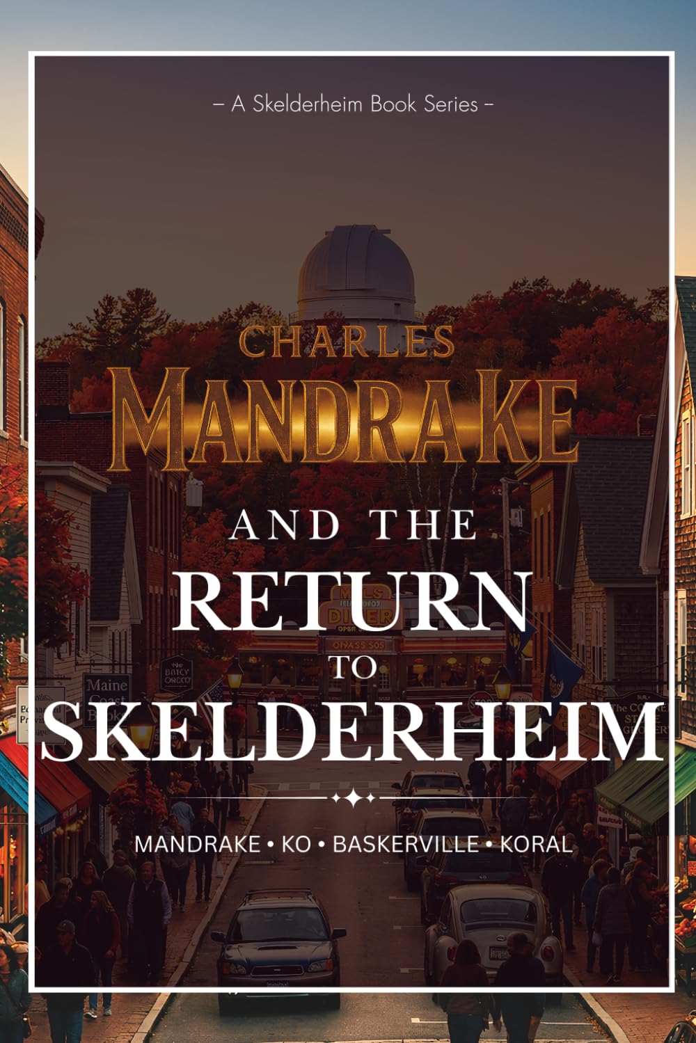 Charles Mandrake and the Return to Skelderheim: A Skelderheim Book Series: 3