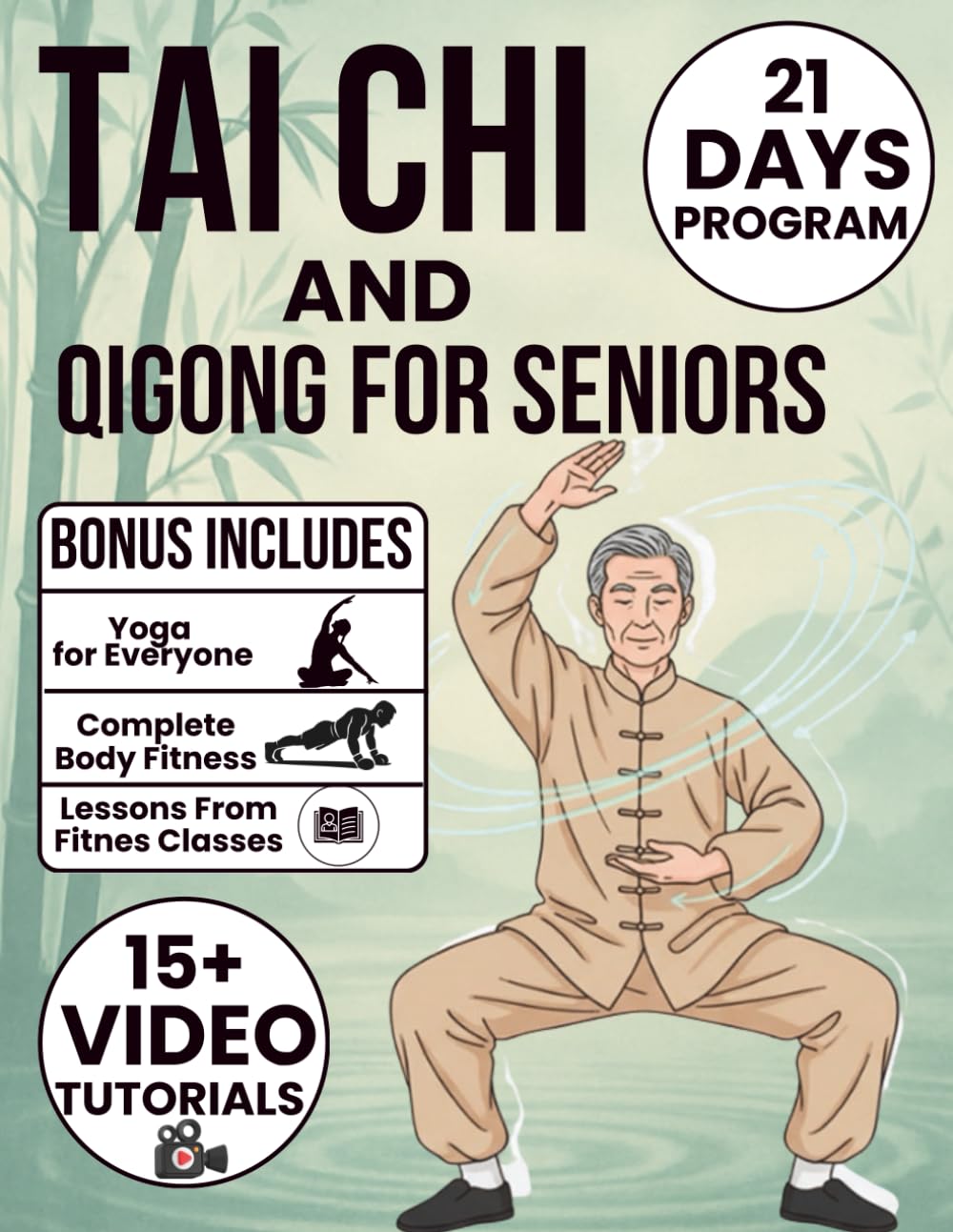 Tai Chi and Qigong for Seniors: No More Stiff Joints, No More Fear of Falling - Fully Illustrated Exercises, 21-Day Programs, and Step-by-Step Routines to Restore Flexibility and Improve Balance