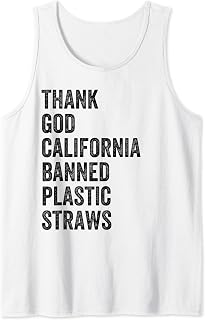 Thank God California Banned Plastic Straws - Eco-Warrior Tank Top