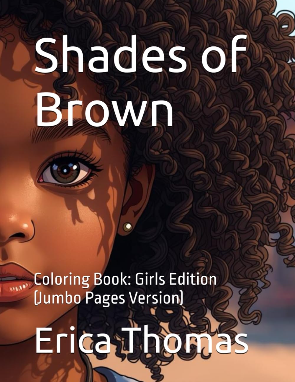 Shades of Brown: Coloring Book: Girls Edition (Jumbo Pages Version)