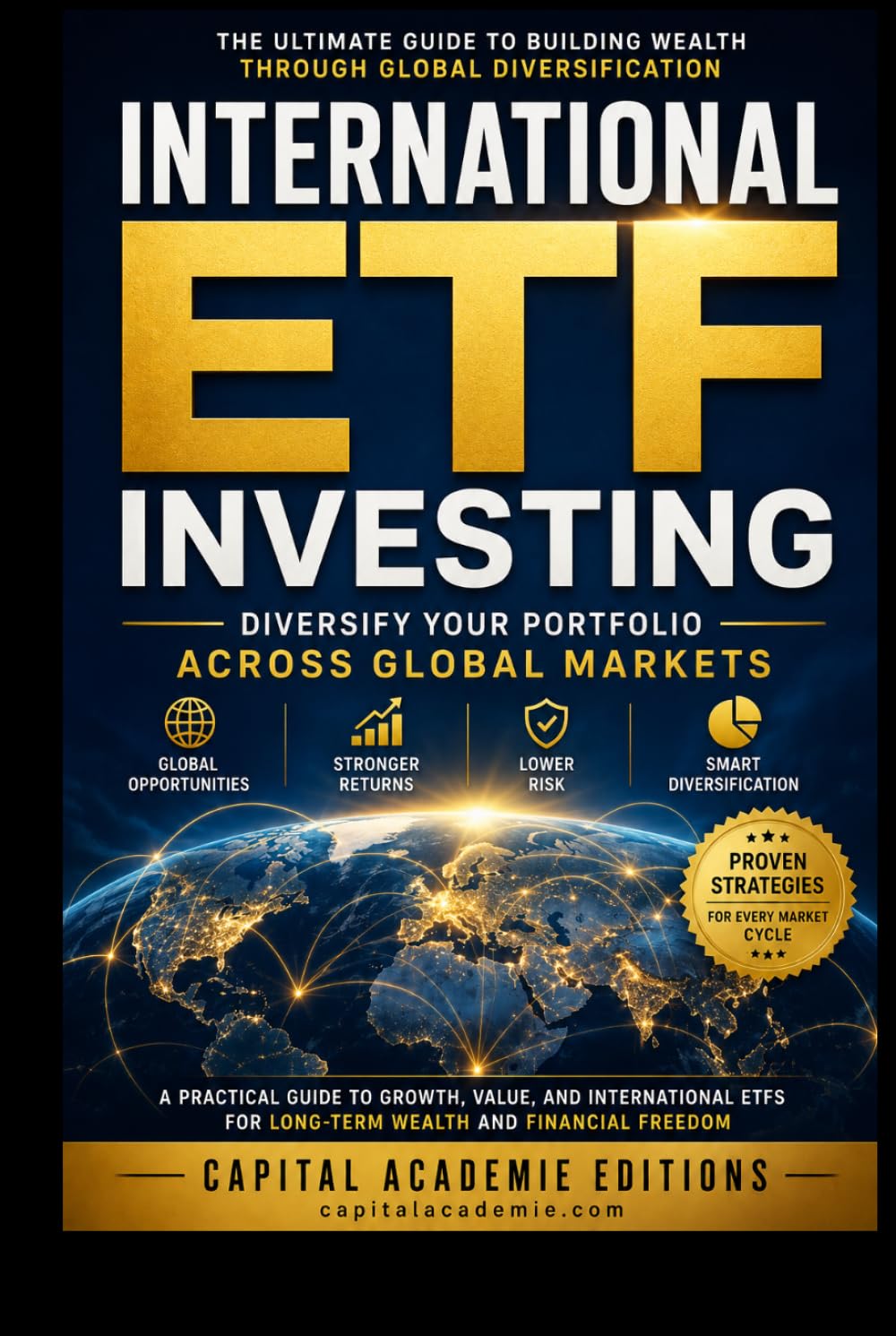 International ETF Investing: Diversify Your Portfolio Across Global Markets: The Complete Guide to Building Long-Term Wealth Through International ... Passive Income, and Financial Freedom)