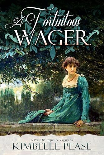 A Fortuitous Wager: A Pride and Prejudice Vagary