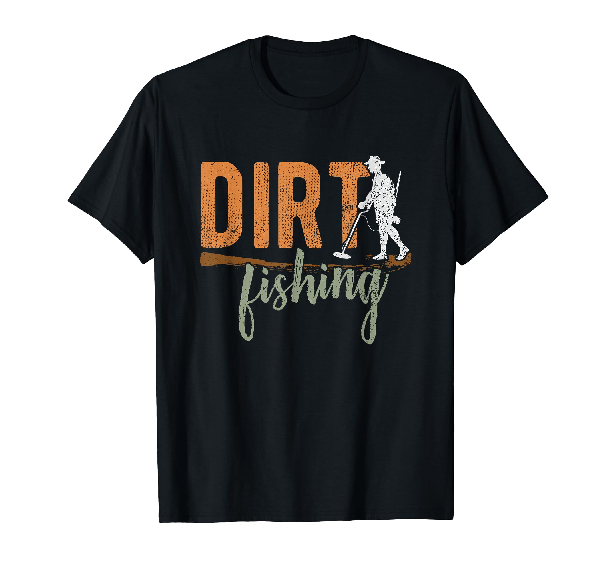 Metal Detector and Detectorist gift ideas for menMetal Detecting Treasure Hunting Detectorist - Dirt Fishing T-Shirt