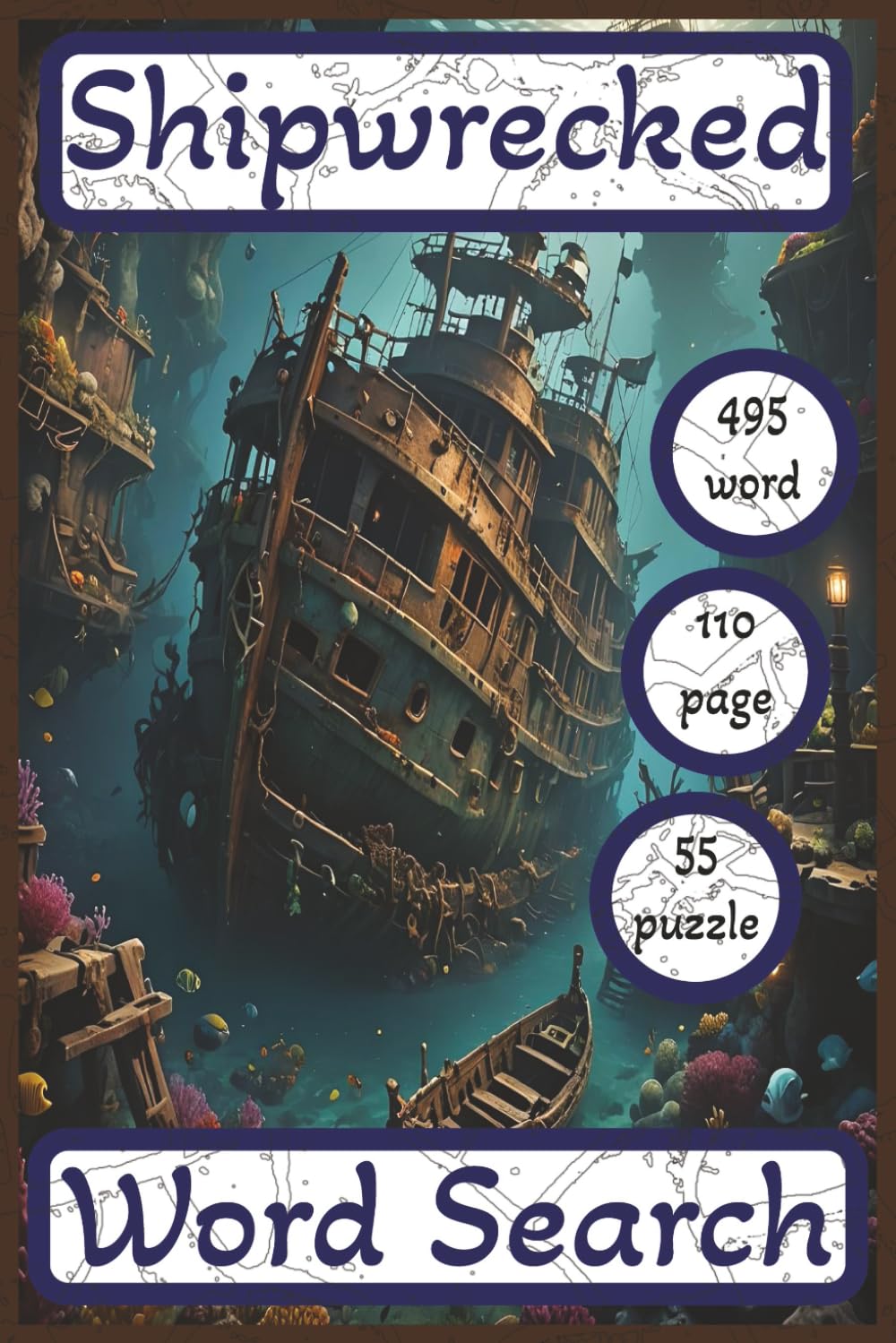Shipwrecked Word Search: 6x9 inch, 110 page, 495 word | Word search of names of shipwrecks | great for lovers of ships or those trying to relax on a cruise (Word Search Books)