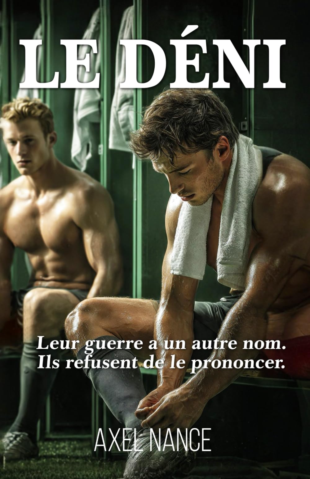 Le Déni | roman MM français | Adulte contemporain sans cliché: L'homophobie intériorisée n'a jamais été aussi crue (Provocant, dérangeant et profondément touchant)