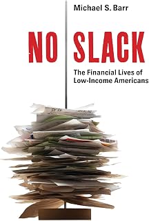 No Slack: The Financial Lives of Low-Income Americans