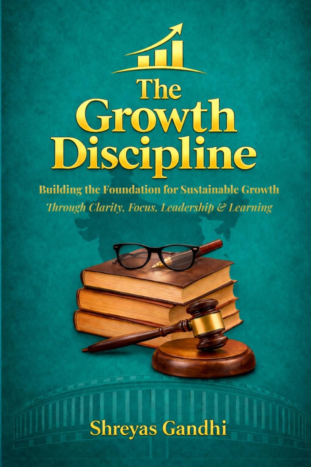 The Growth Discipline: Execution: Turning Strategy into Scalable Results