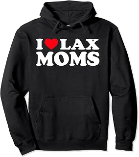 I Love Lax Moms Shirt I Heart Lax Moms Pullover Hoodie