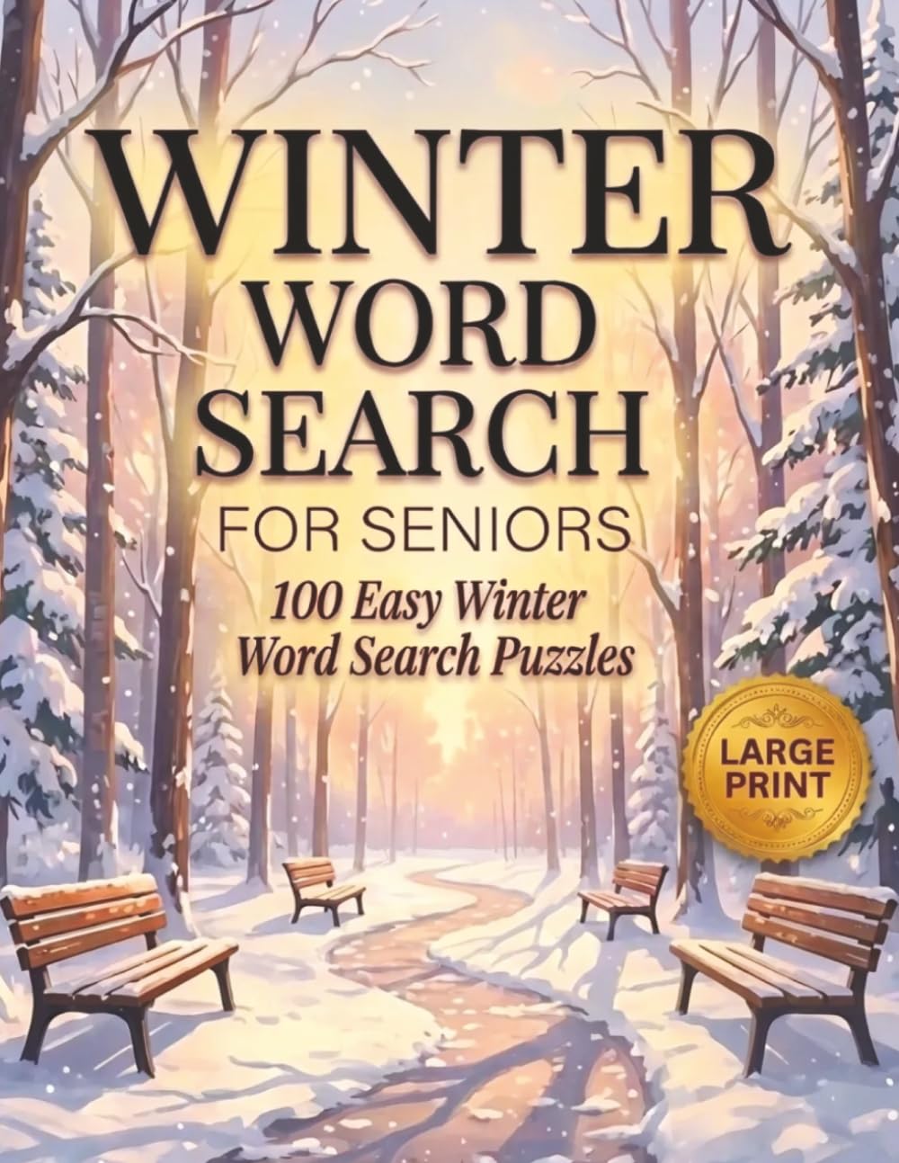 Winter Word Search for Seniors: 100 Easy Large Print Puzzles Filled with Snowy Scenes, Cozy Moments and Gentle Seasonal Joy