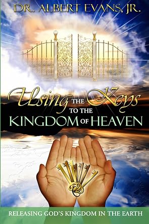 Using the Keys to the Kingdom of Heaven