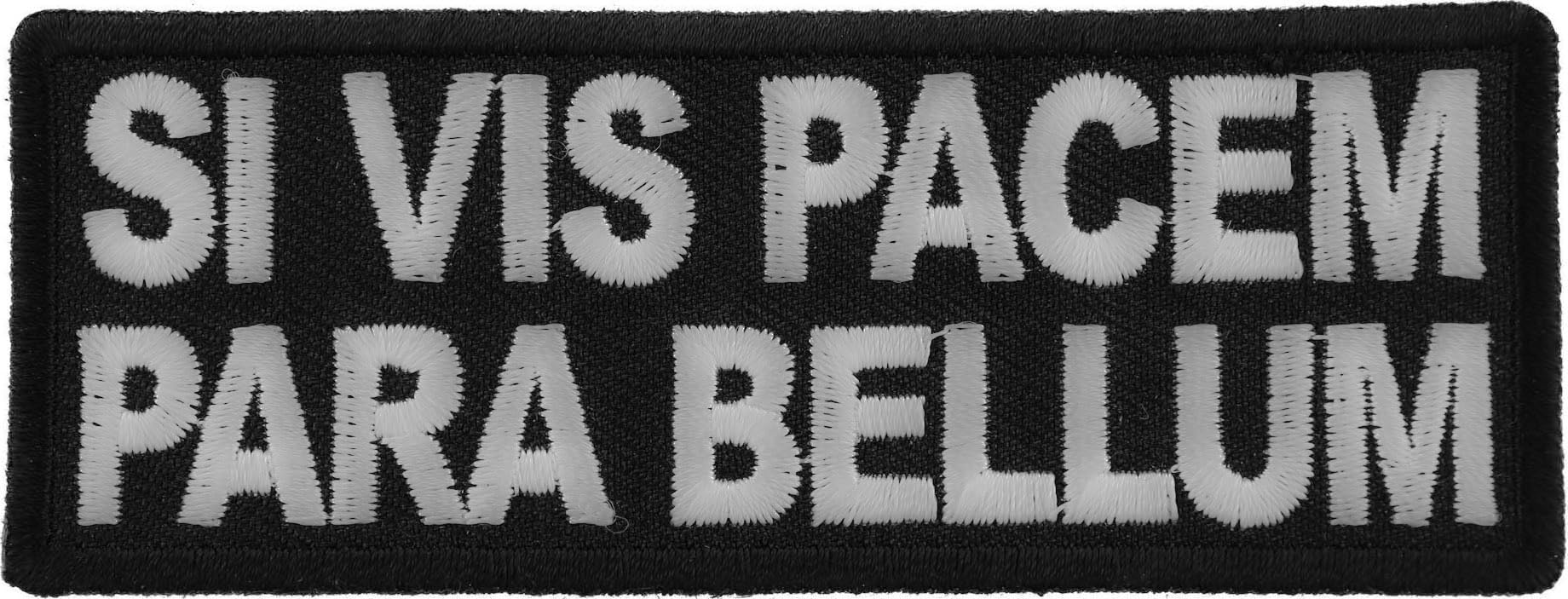 Si Vis Pacem para Bellum Patch - 4x1.5 inch. Embroidered Iron on Patch