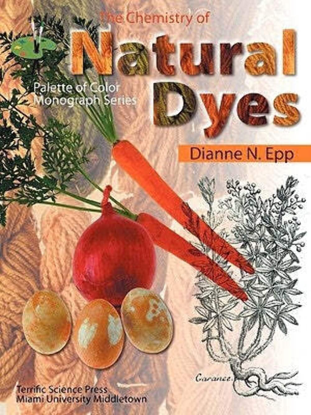The Chemistry of Natural Dyes (Palette of Color Series)