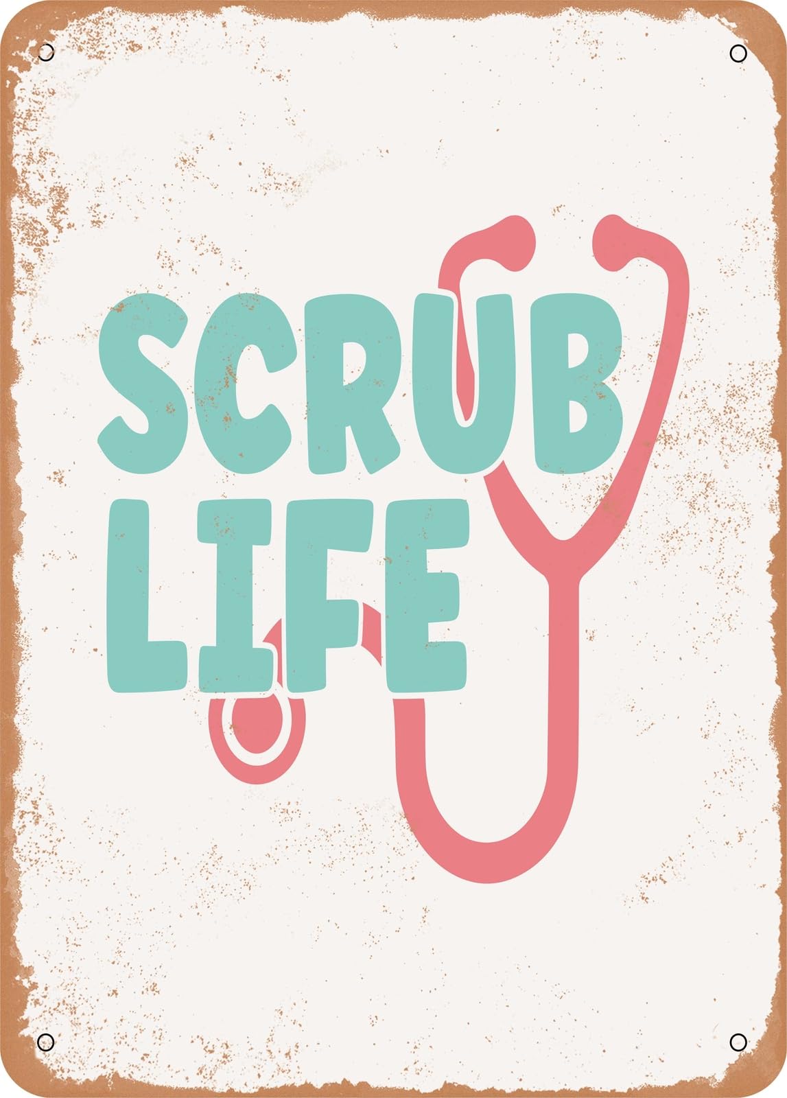Metal Sign - Scrub Life - 2 - Vintage Look home decor