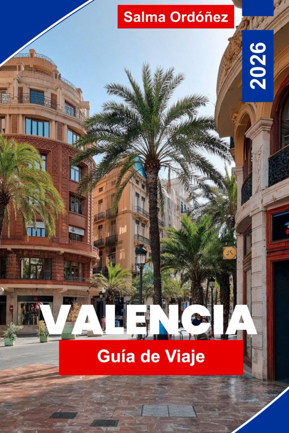 Valencia Guía de viaje 2026: Explora arquitectura histórica, playas mediterráneas, gastronomía local, atracciones culturales y consejos prácticos para tu escapada a España