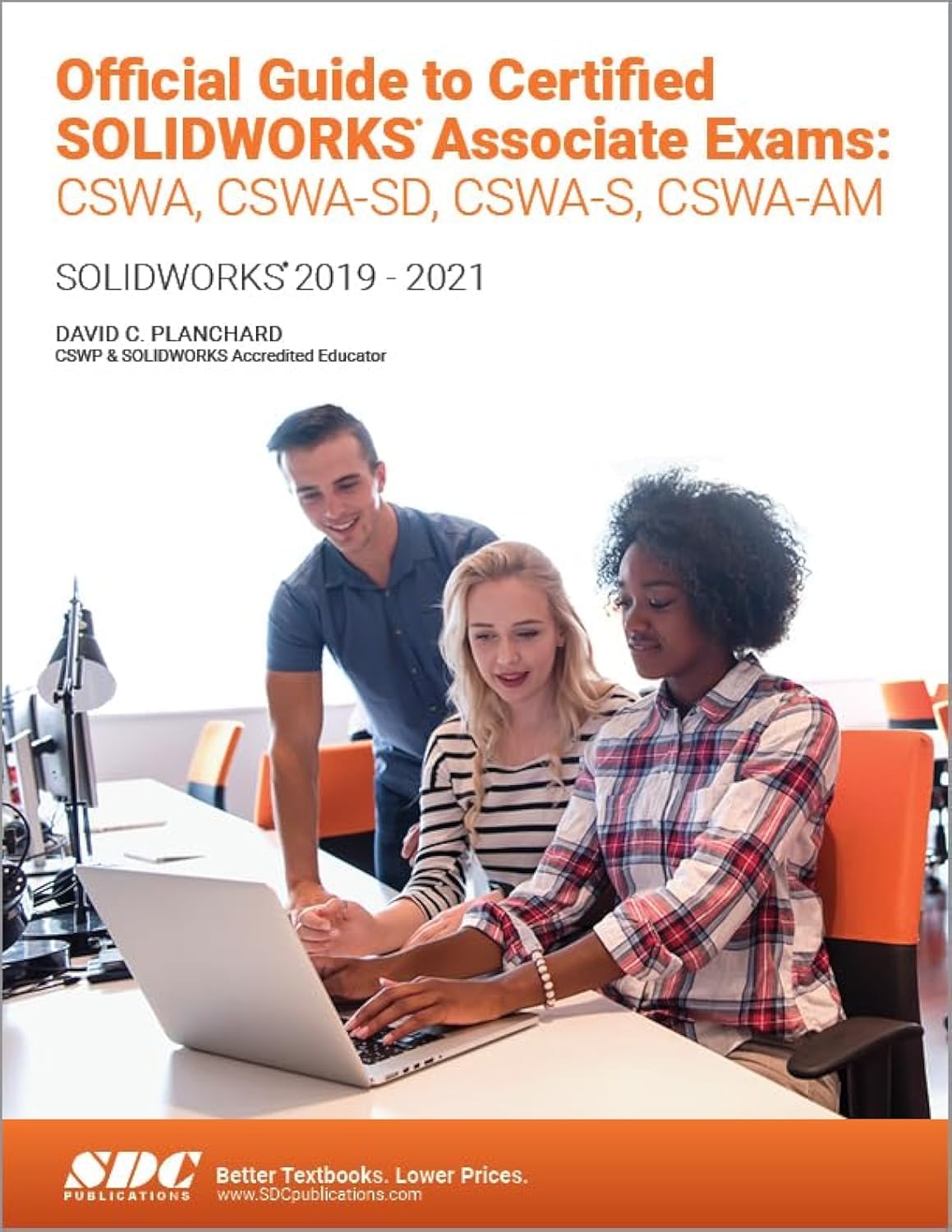 SDC Publications Official Guide to Certified SOLIDWORKS Associate Exams: CSWA, CSWA-SD, CSWSA-S, CSWA-AM: SOLIDWORKS 2019–2021