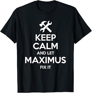 MAXIMUS Fix Quote Funny Birthday Personalized Name Gift Idea T-Shirt