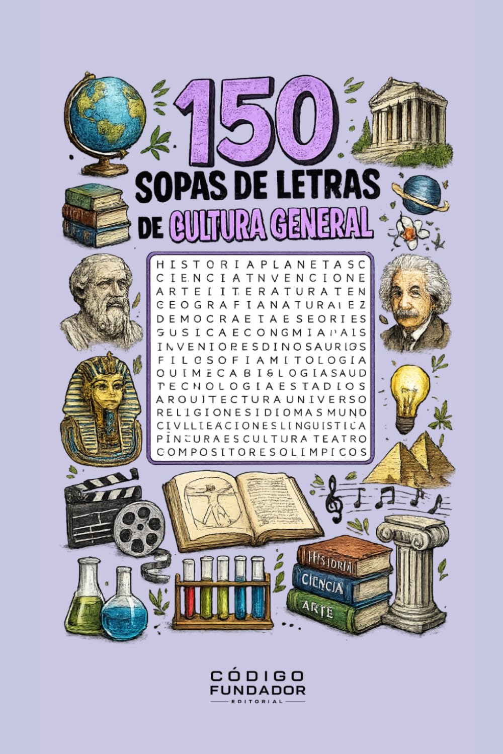 150 Sopas de Letras de Cultura General: Pasatiempos sobre cultura general para entrenar la mente y divertirse con soluciones incluidas