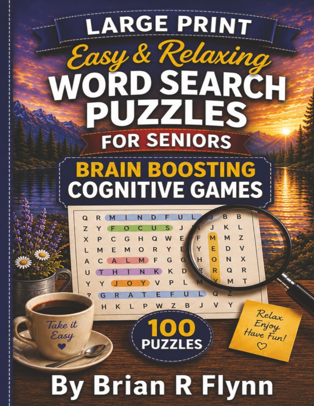 LARGE PRINT EASY & RELAXING WORD SEARCH PUZZLES FOR SENIORS: BRAIN BOOSTING COGNITIVE GAMES