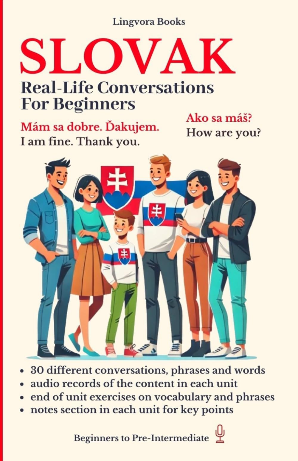 Slovak: Real-Life Conversations for Beginners: Master the Words, Conversations and Reading for Confident Communication. (Slovak Language Course - Vocabulary, Stories, Real-Life Conversations)