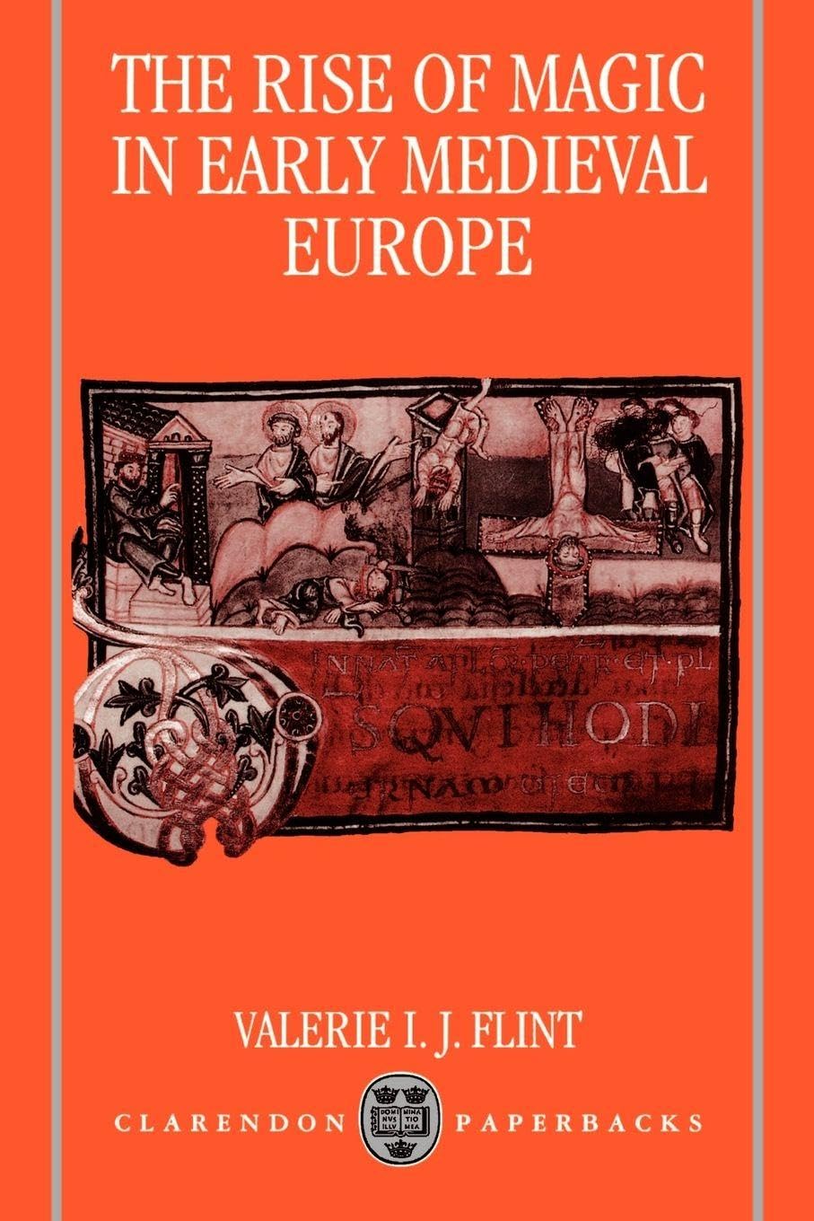 The Rise Of Magic In Early Medieval Europe (Clarendon Paperbacks)