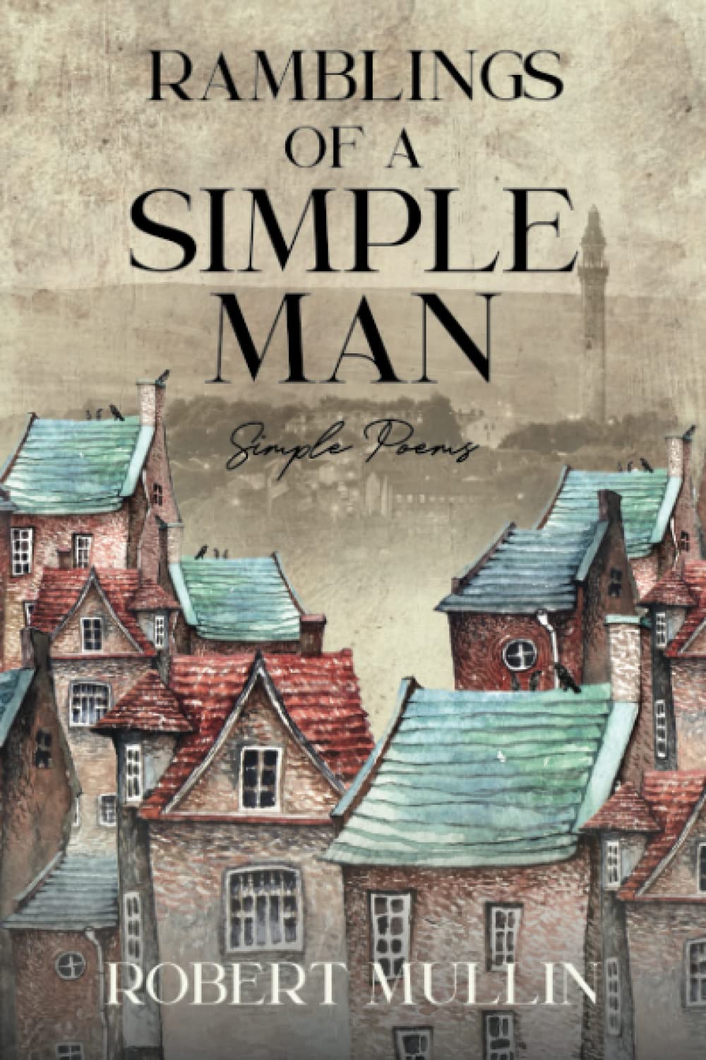Ramblings of a Simple Man: Simple Poems