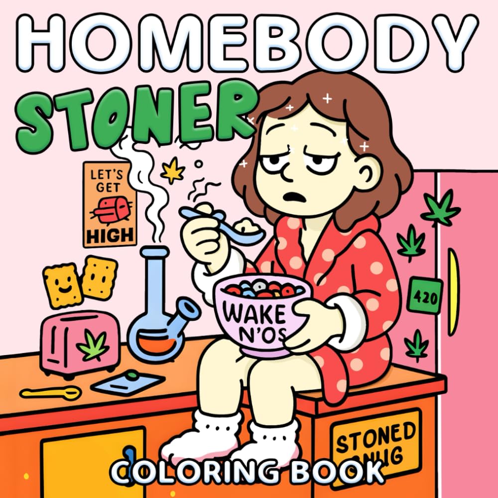 Homebody Stoner Coloring Book: Cute and Easy Coloring Pages with Cannabis, Hygge Spaces, and Pot Leaves for Adults Who Love to Stay In, Light Up & De-Stress