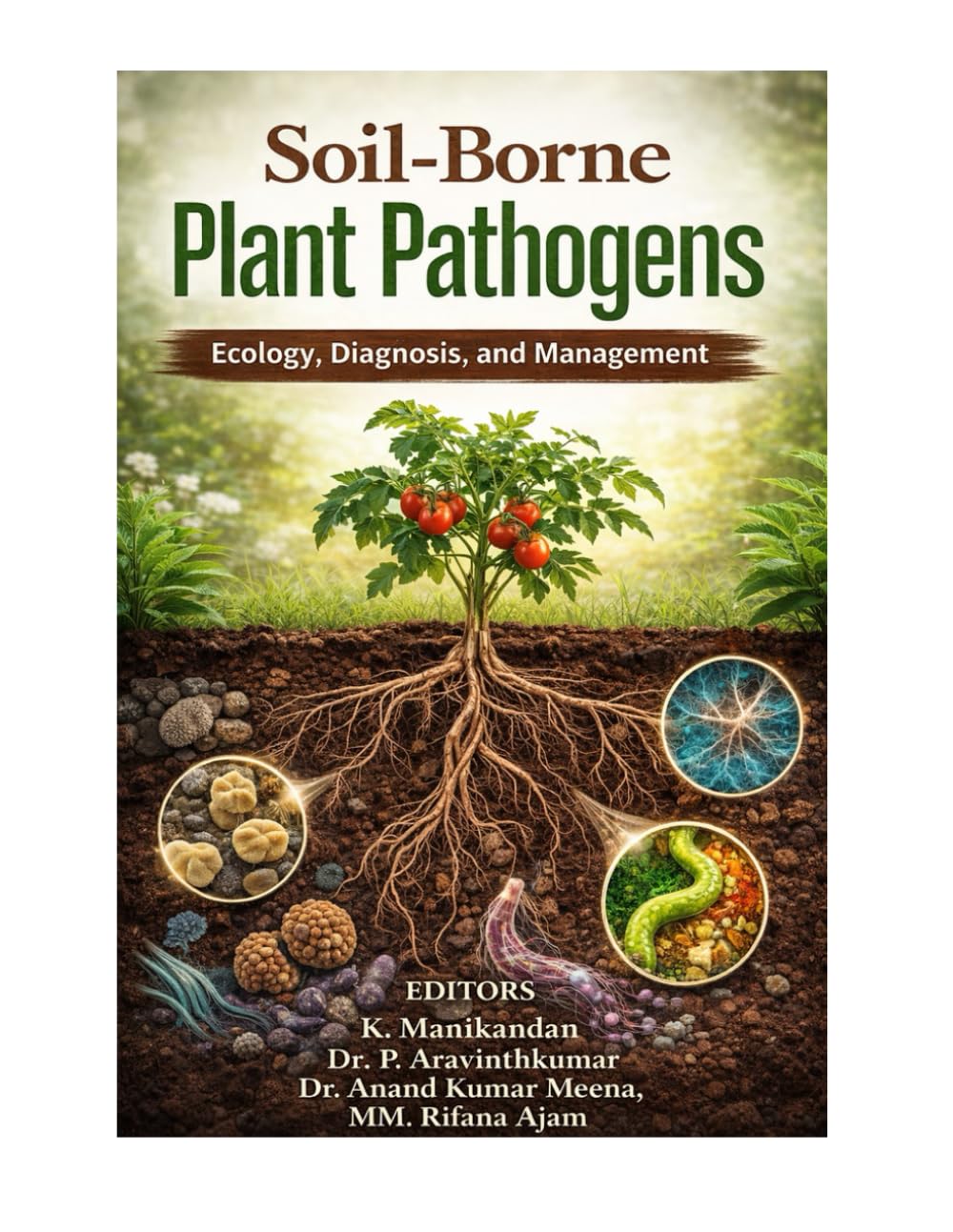 Soil-Borne Plant Pathogens – Ecology, Diagnosis, and Management
