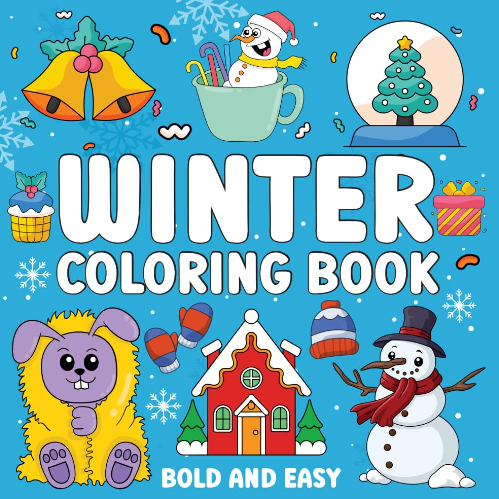 Winter Coloring Book: Bold And Easy Coloring Pages For Kids Ages 2-5