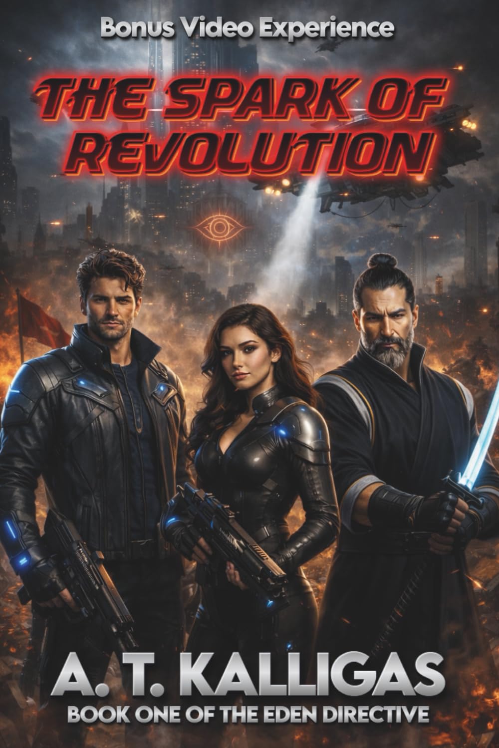 The Spark of Revolution: THE EDEN DIRECTIVE – BOOK ONE: 1 (The Spark of Revolution, AFTER THE REVOLUTION, BEYOND THE UNIVERSE "The Final Space Odyssey")