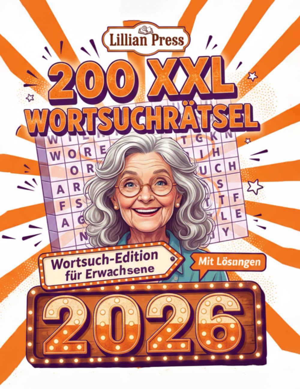 Wortsuchrätsel XXL Wortsuch-Edition für Erwachsene: 200 sorgfältig gestaltete Such- und Findrätsel – Mit Lösungen.